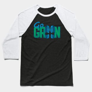 Go Green - Save the Trees Baseball T-Shirt